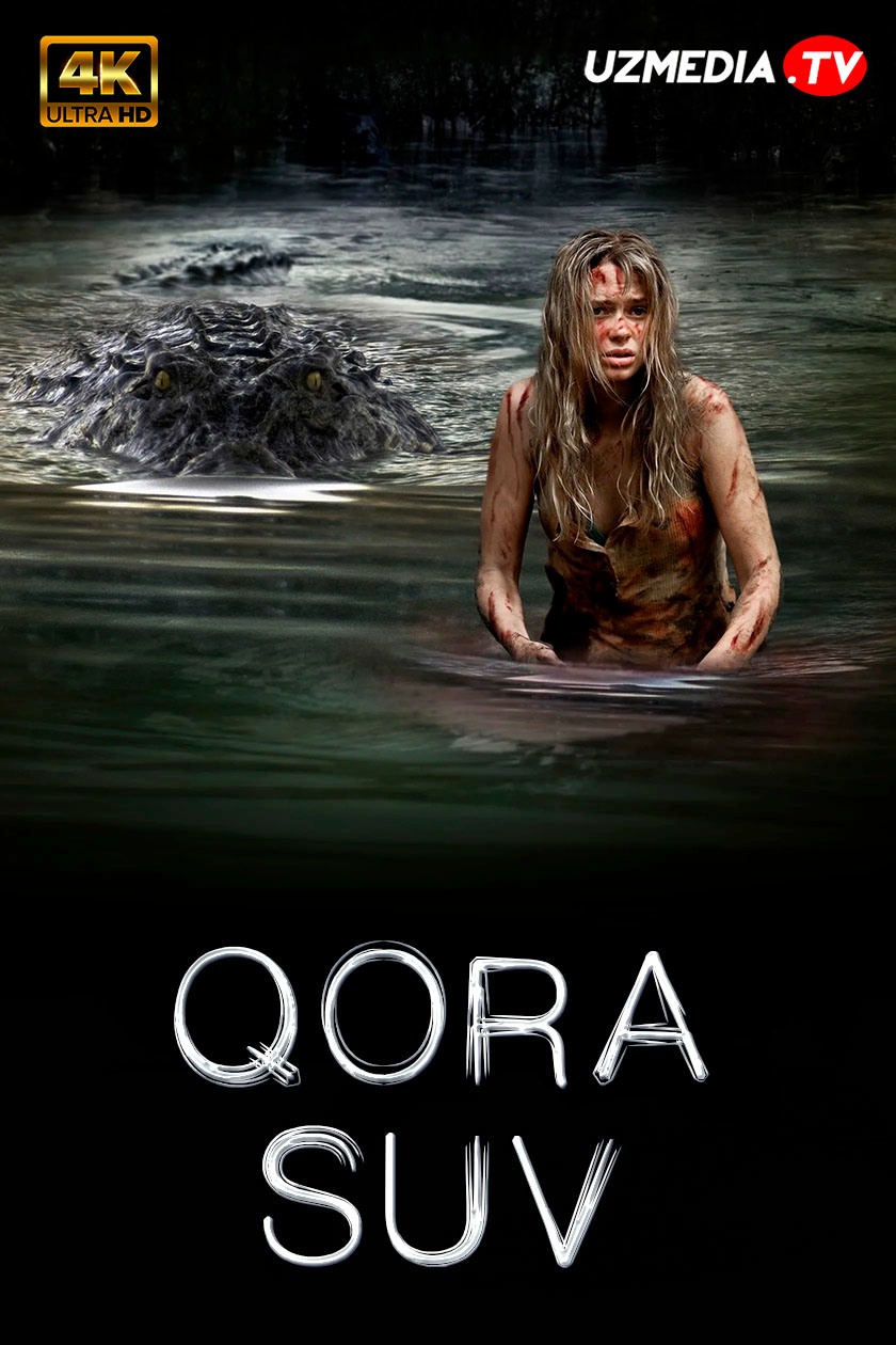 Qora suv / Yirtqich suvlar Avstraliya filmi Uzbek tilida O'zbekcha 2007 tarjima kino 4K UHD skachat